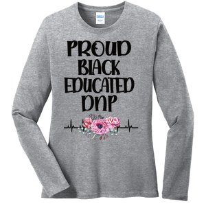 Proud Black Educated Doctor Of Nursing Practice Gift Ladies Long Sleeve Shirt