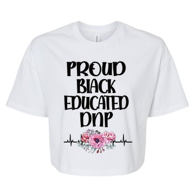 Proud Black Educated Doctor Of Nursing Practice Gift Bella+Canvas Jersey Crop Tee