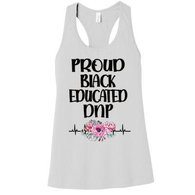 Proud Black Educated Doctor Of Nursing Practice Gift Women's Racerback Tank