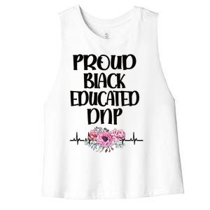 Proud Black Educated Doctor Of Nursing Practice Gift Women's Racerback Cropped Tank