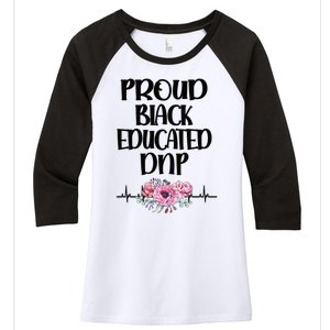 Proud Black Educated Doctor Of Nursing Practice Gift Women's Tri-Blend 3/4-Sleeve Raglan Shirt