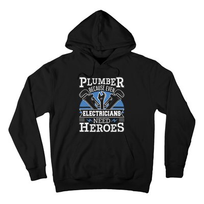 Plumber Because Even Electricians Need Heroes Hoodie