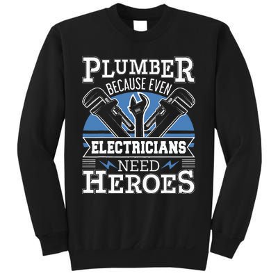 Plumber Because Even Electricians Need Heroes Sweatshirt