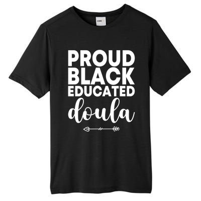 Proud Black Educated Doula Birth Doulas Newborn Labor Coach Gift Tall Fusion ChromaSoft Performance T-Shirt