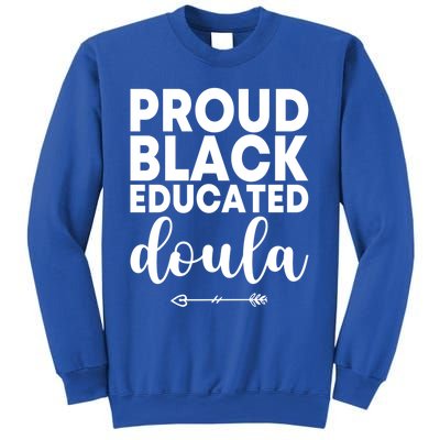 Proud Black Educated Doula Birth Doulas Newborn Labor Coach Gift Sweatshirt