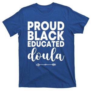 Proud Black Educated Doula Birth Doulas Newborn Labor Coach Gift T-Shirt