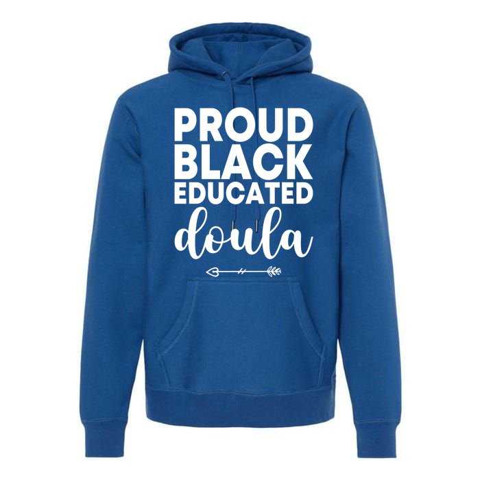 Proud Black Educated Doula Birth Doulas Newborn Labor Coach Gift Premium Hoodie