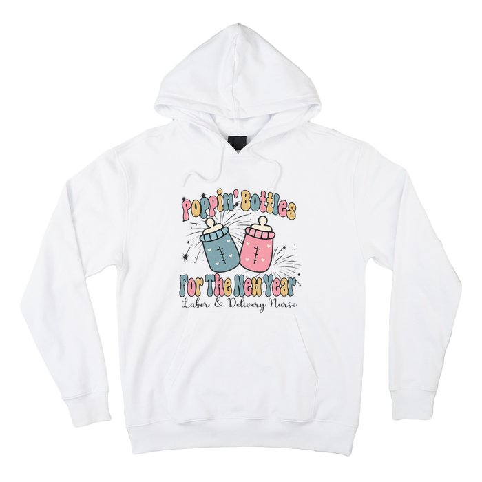 Poppin' Bottles For The New Year 2024 Labor and Delivery Hoodie