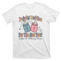 Poppin' Bottles For The New Year 2024 Labor and Delivery T-Shirt