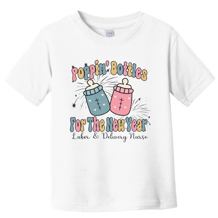 Poppin' Bottles For The New Year 2024 Labor and Delivery Toddler T-Shirt