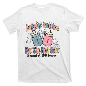 Poppin’ Bottles For The New Year Neonatal Icu Nurse T-Shirt