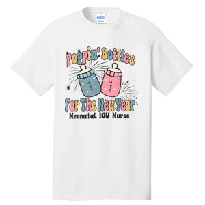 Poppin’ Bottles For The New Year Neonatal Icu Nurse Tall T-Shirt