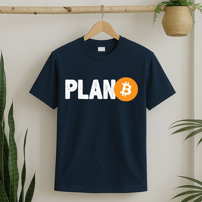 Plan B Funny Bitcoin T-Shirt