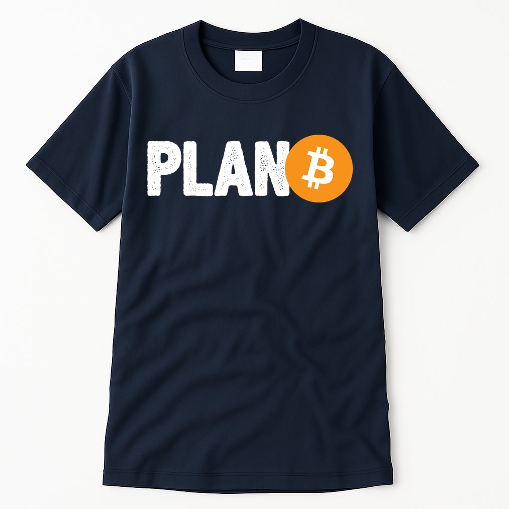 Plan B Funny Bitcoin Tall T-Shirt