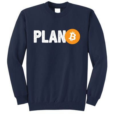 Plan B Funny Bitcoin Tall Sweatshirt