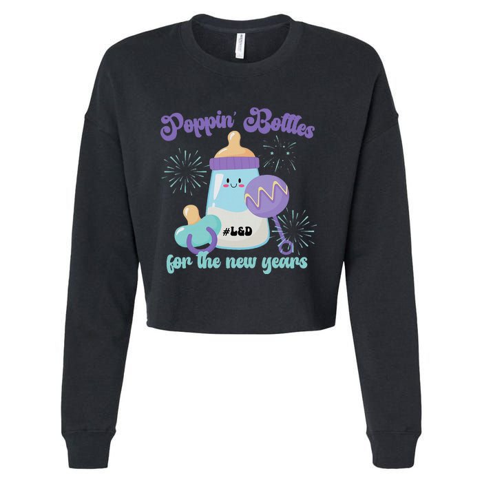 Poppin Bottles For New Years Labor and Delivery Nurse Cropped Pullover Crew