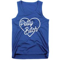 Petty Bitch Funny Petty Funny Gift Funny Gift Tank Top