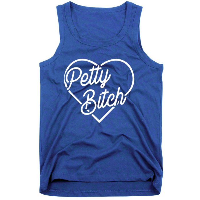 Petty Bitch Funny Petty Funny Gift Funny Gift Tank Top