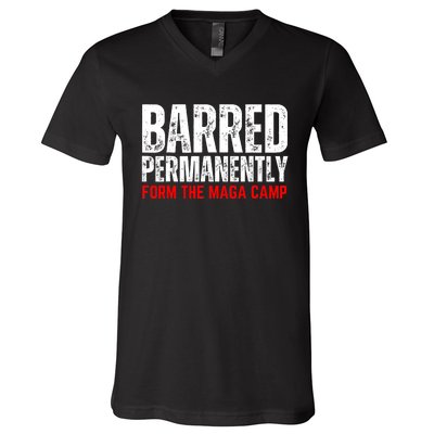 Permanently Barred From The Maga Camp V-Neck T-Shirt