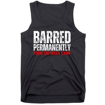 Permanently Barred From The Maga Camp Tank Top