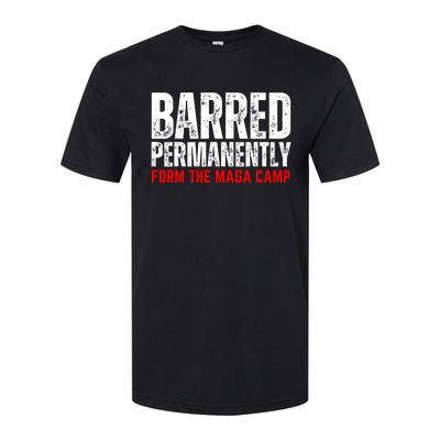 Permanently Barred From The Maga Camp Softstyle CVC T-Shirt