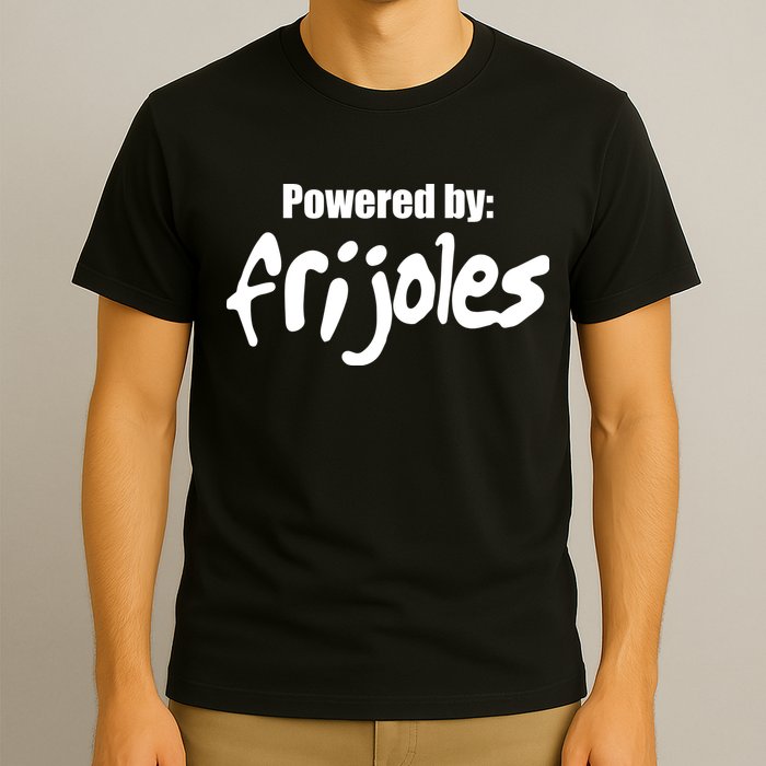 Powered By Frijoles T-Shirt