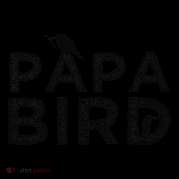 Papa Bird Father Day Funny Dad Gift Birds Quote Saying Premium T-Shirt