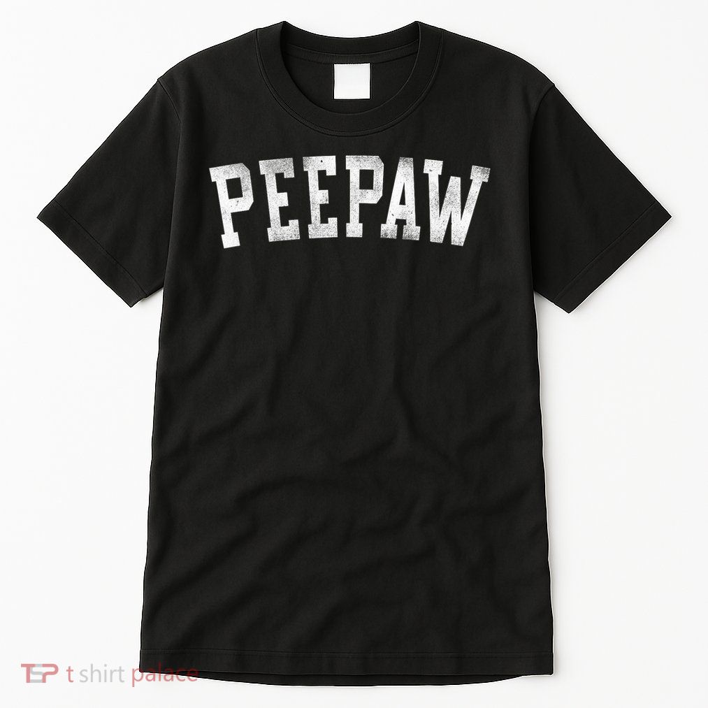 Peepaw Bold Font Father's Day Peepaw Tall T-Shirt
