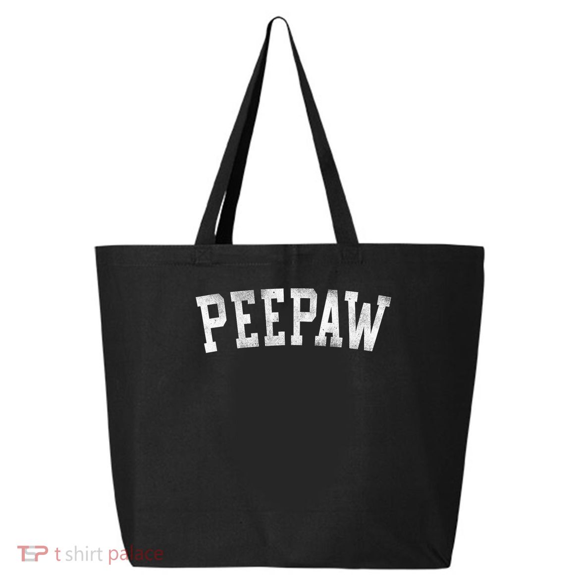 Peepaw Bold Font Father's Day Peepaw 25L Jumbo Tote
