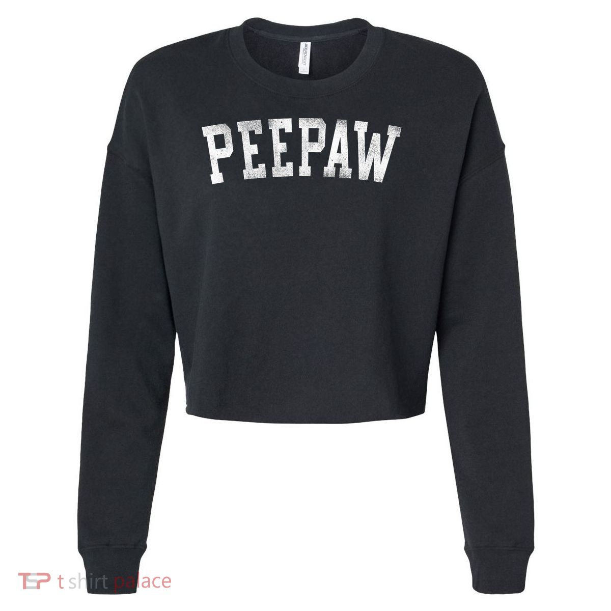 Peepaw Bold Font Father's Day Peepaw Cropped Pullover Crew