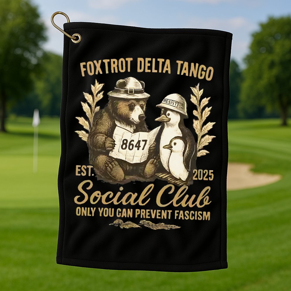 Penguin Bear Foxtrots Delta Tangos Activism Against Tariffs Golf Towel