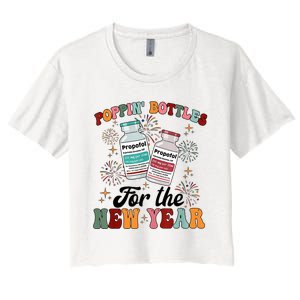 Poppin Bottles For The New Year Propofol Icu Nurse New Year Women's Crop Top Tee