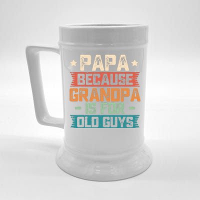 Papa Because Grandpa Is For Old Guys Vintage Funny Dad Gift Beer Stein