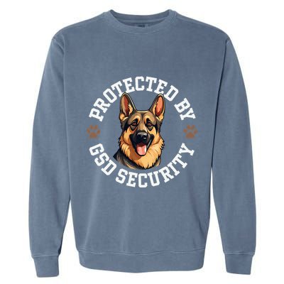 Protected By Gsd Security German Shepherd Dog Garment-Dyed Sweatshirt