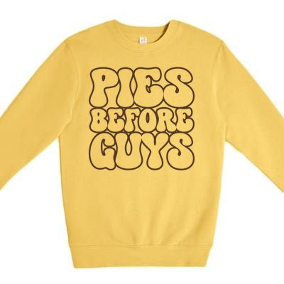 Pies Before Guys Funny Thanksgiving Premium Crewneck Sweatshirt