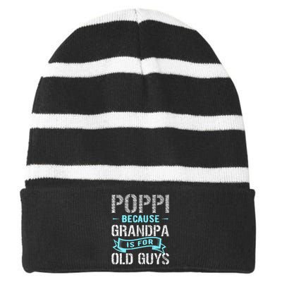 Poppi Because Grandpa Is For Old Guys Striped Beanie with Solid Band