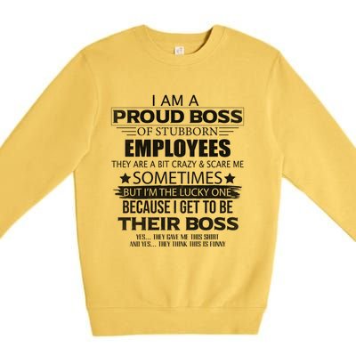 Proud Boss Gift I Am A Proud Boss Of Freaking Awesome Employees Gift Premium Crewneck Sweatshirt