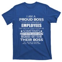 Proud Boss Gift I Am A Proud Boss Of Freaking Awesome Employees Gift T-Shirt