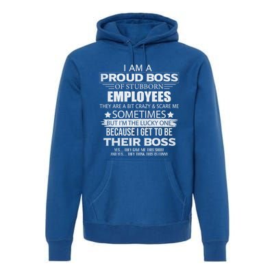 Proud Boss Gift I Am A Proud Boss Of Freaking Awesome Employees Gift Premium Hoodie