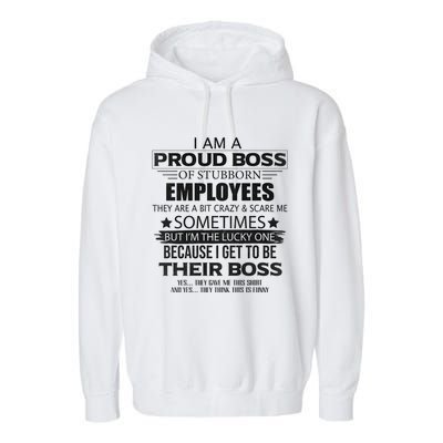 Proud Boss Gift I Am A Proud Boss Of Freaking Awesome Employees Gift Garment-Dyed Fleece Hoodie