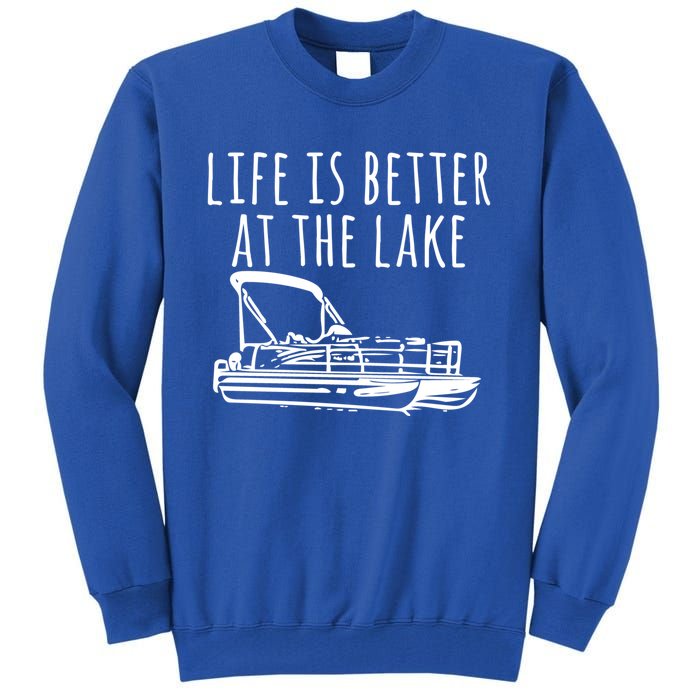 Pontoon Boat Gift Life Is Better At The Lake Tall Sweatshirt