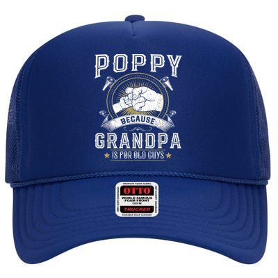 Poppy Because Grandpa Is For Old Guys Men Retro Grandpa High Crown Mesh Back Trucker Hat