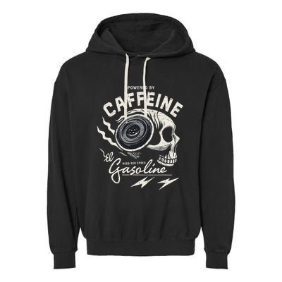 Powered By Gasoline And Caffeine Garment-Dyed Fleece Hoodie