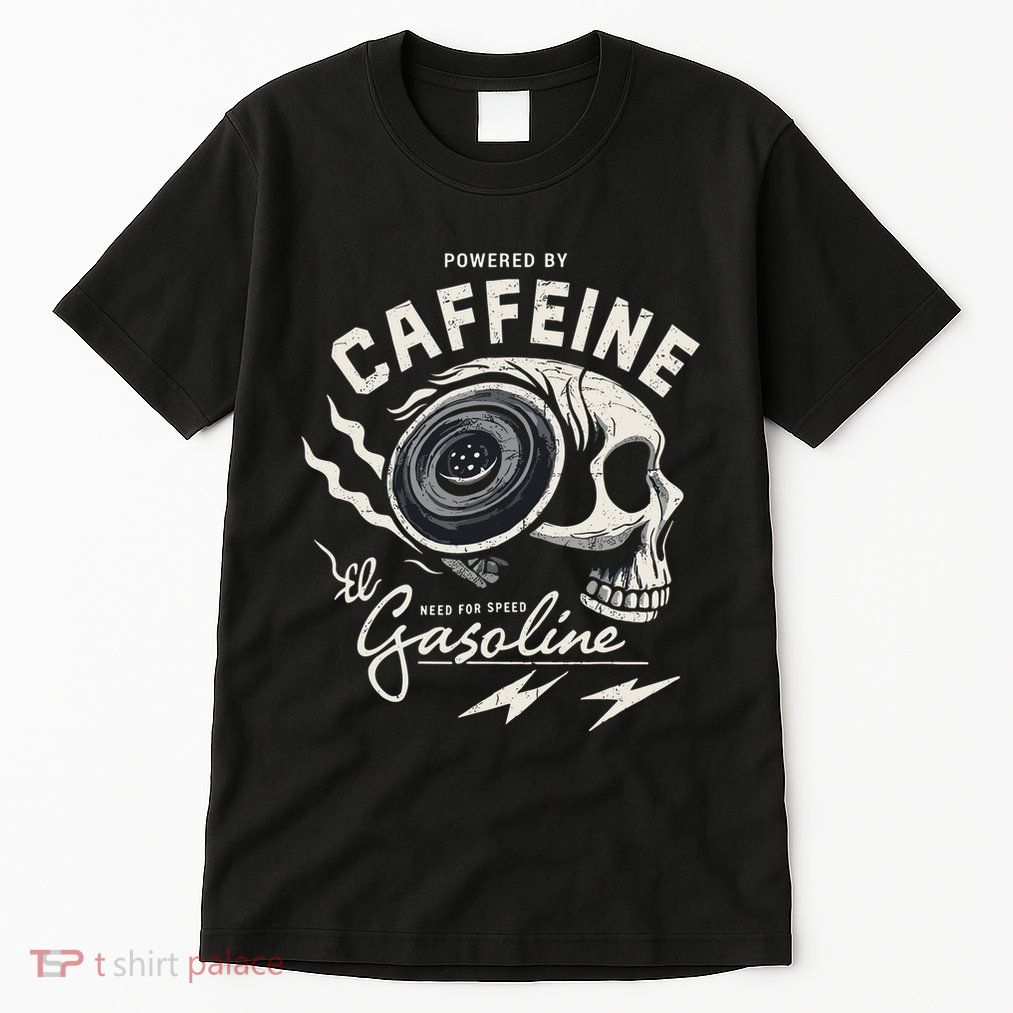 Powered By Gasoline And Caffeine Tall T-Shirt