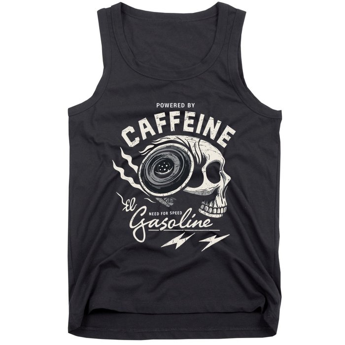 Powered By Gasoline And Caffeine Tank Top