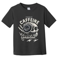 Powered By Gasoline And Caffeine Toddler T-Shirt