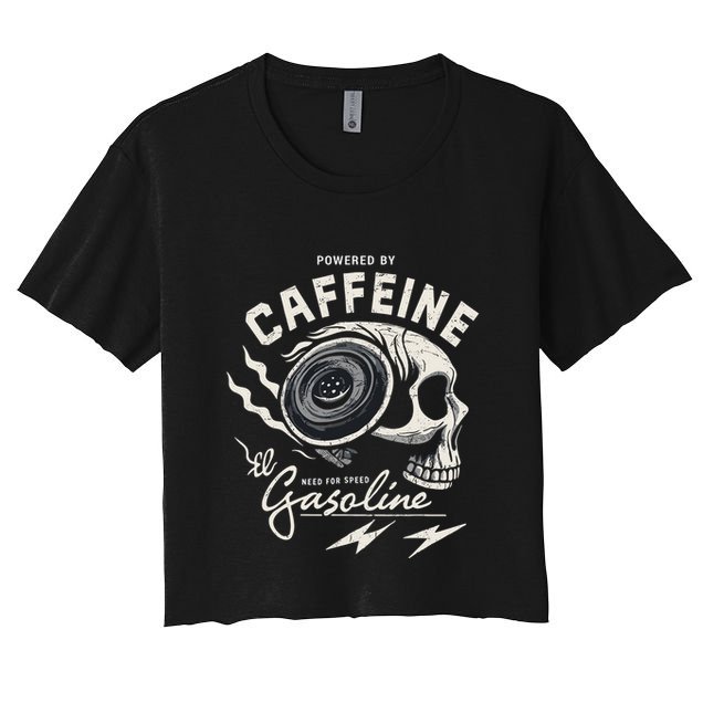 Powered By Gasoline And Caffeine Crop Top