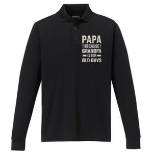 Papa Because Grandpa For Old Guys FatherS Day From Grand Gift Performance Long Sleeve Polo