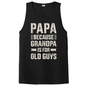 Papa Because Grandpa For Old Guys FatherS Day From Grand Gift PosiCharge Competitor Tank