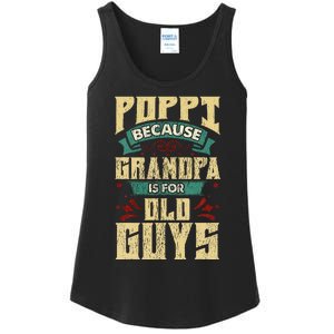 Poppi Because Grandpa Is For Old Guys Ladies Essential Tank